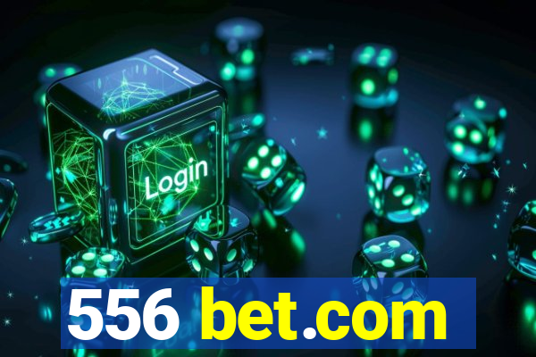 556 bet.com